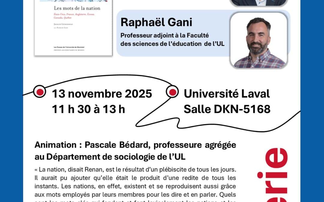 Causerie « Mots de la nation et formation des communautés imaginées » avec Jocelyn Létourneau et Raphaël Gani